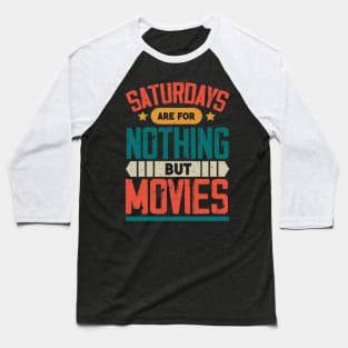 The Best Saturday quotes and Sayings Baseball T-Shirt